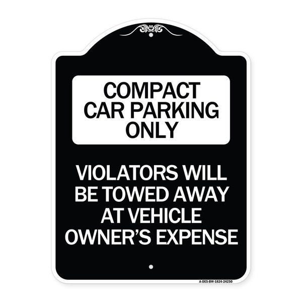 Signmission Compact Car Parking Violators Towed Away Vehicle Owners Expense Alum, 18" L, 24" H, BW-1824-24250 A-DES-BW-1824-24250